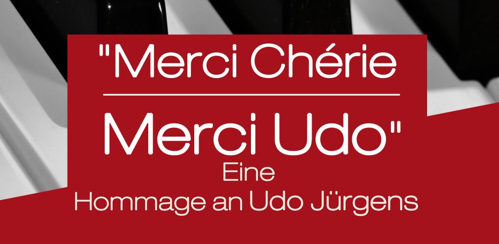 Merci Chérie – Eine Hommage an UDO Jürgens am 15.1.22 im Lokschuppen
